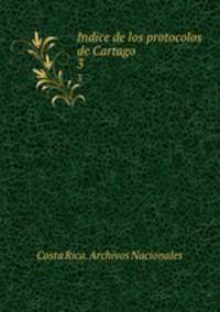 Indice de los protocolos de Cartago. 3