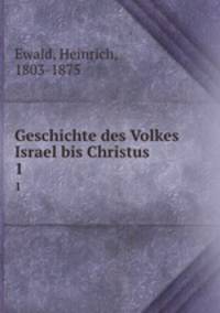 Geschichte des Volkes Israel bis Christus. 1
