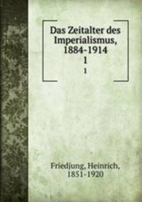 Das Zeitalter des Imperialismus, 1884-1914. 1