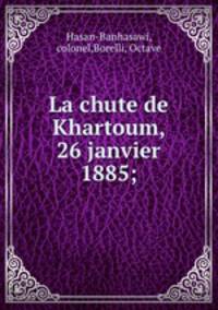 La chute de Khartoum, 26 janvier 1885;