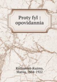 Proty fyl : opovidannia