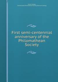 First semi-centennial anniversary of the Philomathean Society