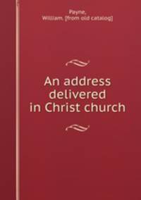 An address delivered in Christ church