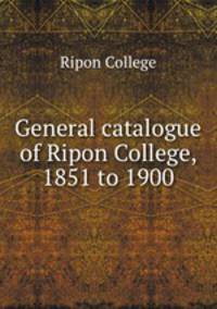 General catalogue of Ripon College, 1851 to 1900