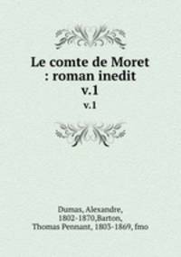 Le comte de Moret : roman inedit. v.1