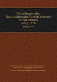 Mitteilungen des Naturwissenschaftlichen Vereines fr Steiermark. Jahrg.1878