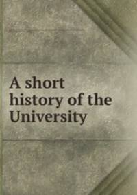 A short history of the University