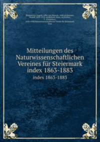 Mitteilungen des Naturwissenschaftlichen Vereines fr Steiermark. index 1863-1883