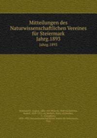 Mitteilungen des Naturwissenschaftlichen Vereines fr Steiermark. Jahrg.1893