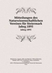 Mitteilungen des Naturwissenschaftlichen Vereines fr Steiermark. Jahrg.1895