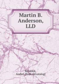 Martin B. Anderson, LLD