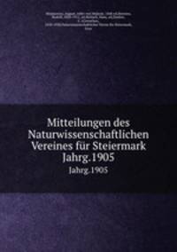 Mitteilungen des Naturwissenschaftlichen Vereines fr Steiermark. Jahrg.1905