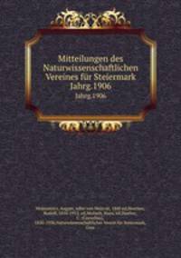 Mitteilungen des Naturwissenschaftlichen Vereines fr Steiermark. Jahrg.1906