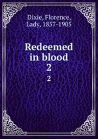 Redeemed in blood. 2