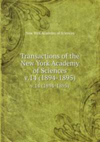 Transactions of the New York Academy of Sciences. v.14 (1894-1895)