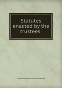 Statutes enacted by the trustees