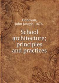 School architecture; principles and practices