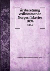 rsberetning vedkommende Norges fiskerier. 1894