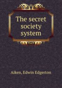 The secret society system