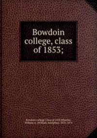 Bowdoin college, class of 1853;