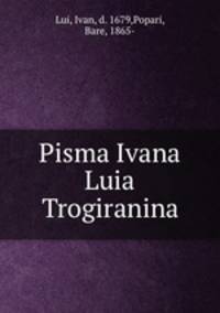 Pisma Ivana Luia Trogiranina