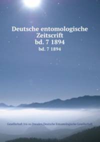 Deutsche entomologische Zeitscrift. bd. 7 1894