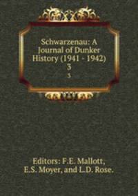 Schwarzenau: A Journal of Dunker History (1941 - 1942). 3