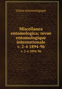 Miscellanea entomologica; revue entomologique internationale. v. 2-4 1894-96
