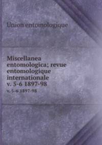 Miscellanea entomologica; revue entomologique internationale. v. 5-6 1897-98