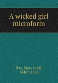 A wicked girl microform