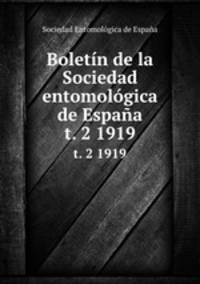 Boletn de la Sociedad entomolgica de Espaa. t. 2 1919