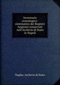 Inventario cronologico-sistematico dei Registri Angioini conservati nell