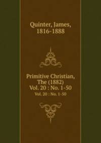 Primitive Christian, The (1882). Vol. 20 : No. 1-50
