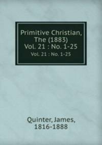 Primitive Christian, The (1883). Vol. 21 : No. 1-25