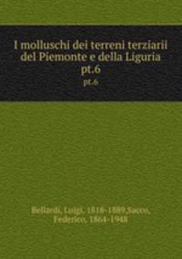 I molluschi dei terreni terziarii del Piemonte e della Liguria. pt.6