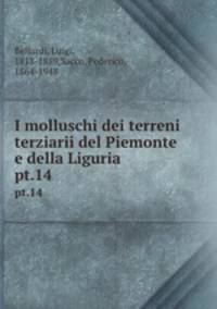 I molluschi dei terreni terziarii del Piemonte e della Liguria. pt.14