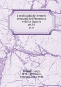 I molluschi dei terreni terziarii del Piemonte e della Liguria. pt.16
