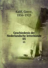 Geschiedenis der Nederlandsche letterkunde. 03