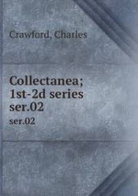 Collectanea; 1st-2d series. ser.02