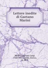 Lettere inedite di Gaetano Marini