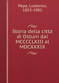 Storia della citta di Ostuni dal MCCCCLXIII al MDCXXXIX