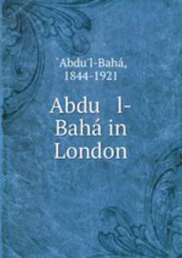 Abdu l-Baha in London