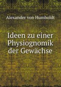 Ideen zu einer Physiognomik der Gewachse