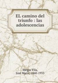 EL camino del triunfo : las adolescencias