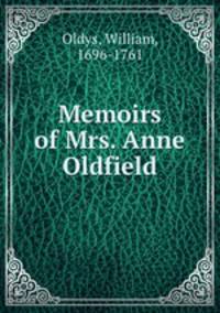 Memoirs of Mrs. Anne Oldfield