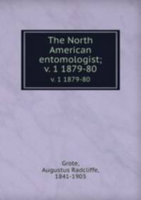 The North American entomologist;. v. 1 1879-80