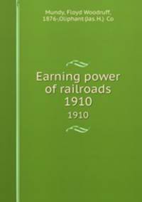Earning power of railroads. 1910