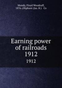 Earning power of railroads. 1912