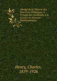Abrege de la Theorie des Fonctions Elliptiques A l