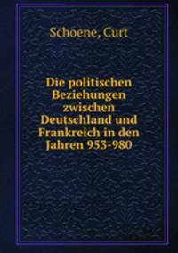 Die politischen Beziehungen zwischen Deutschland und Frankreich in den Jahren 953-980